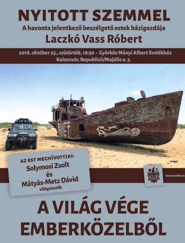 Nyitott szemmel -A világ vége emberközelből (Györkös Mányi Albert Emlékház – Kolozsvár)